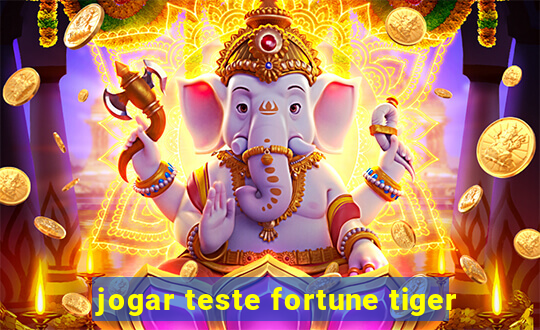 jogar teste fortune tiger